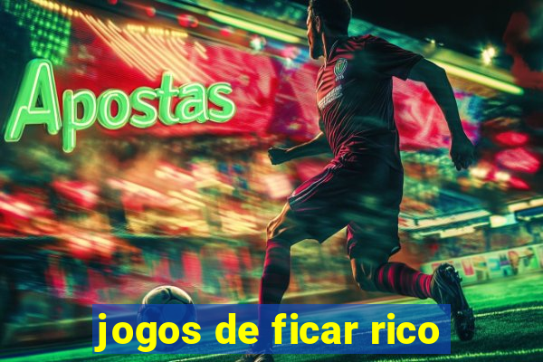 jogos de ficar rico